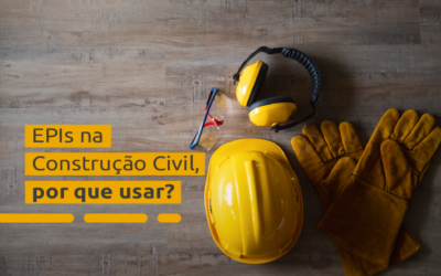 EPIs na Construção Civil, porque usar?